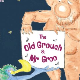 Sally Wilson, Grouch & Mr Groo Book Cover Signed copies $40 hardcover $25 paperback Sally Wilson, Grouch & Mr Groo Book Cover Signed copies $40 hardcover $25 paperback