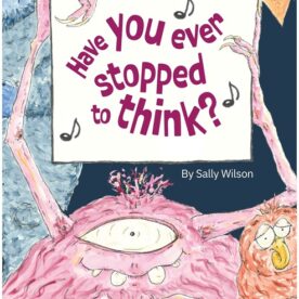 Sally Wilson Book Have you ever stopped to think, Signed Hardcover $30 Paperback $20 Sally Wilson Book Have you ever stopped to think, Signed Hardcover $30 Paperback $20